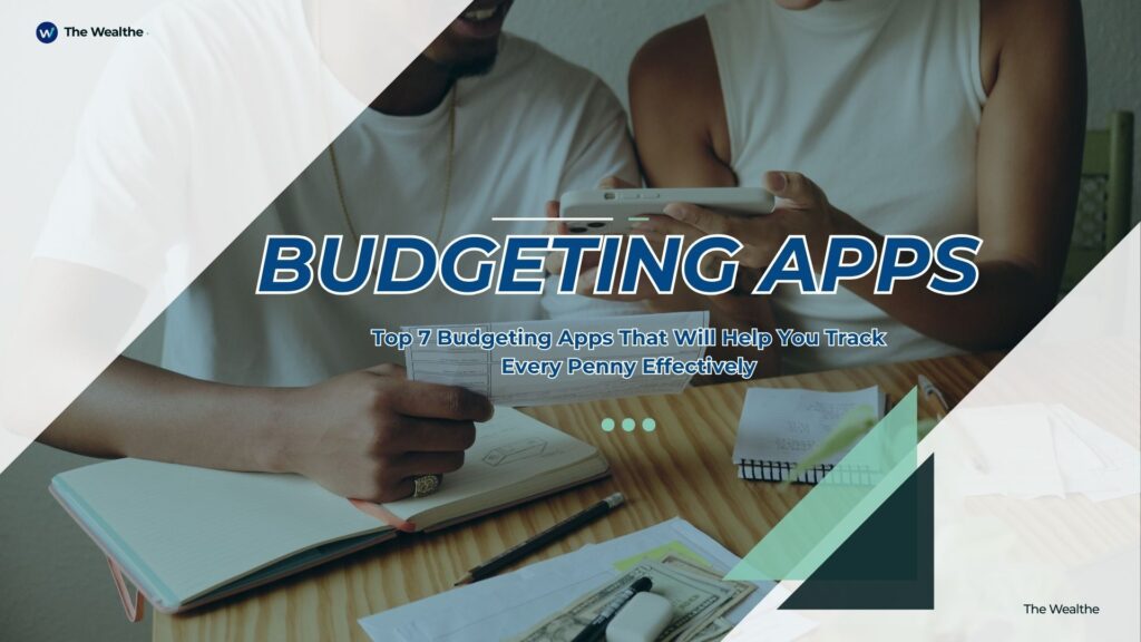 Top 7 Budgeting Apps That Will Help You Take Every Penny Effectively