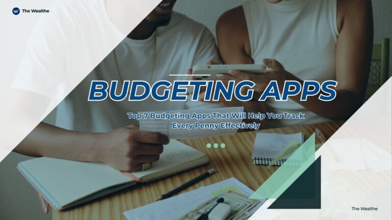 Top 7 Budgeting Apps That Will Help You Take Every Penny Effectively