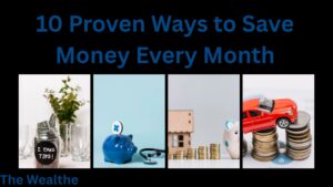 10 Proven Ways to Save Money Every Month