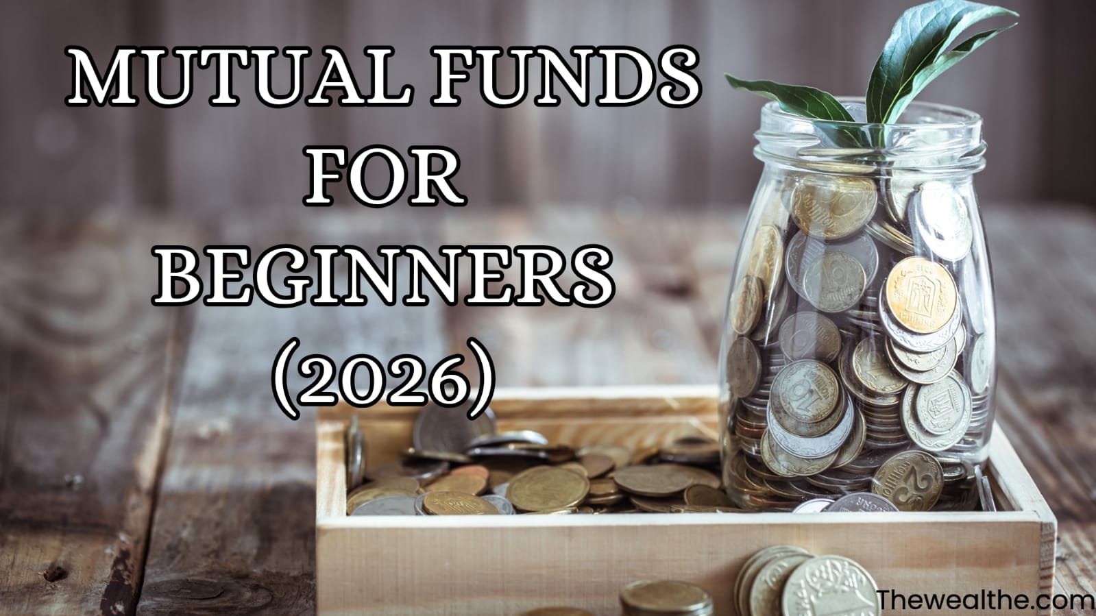 Mutual Funds Explained for Beginners: Risks, Returns & How They Work (2026)