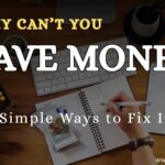 why you can't save money budgeting mistakes personal finance concept